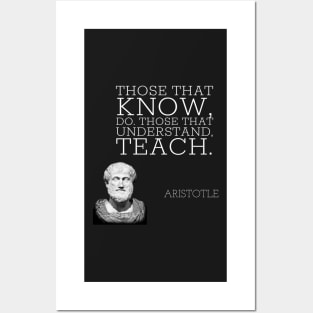 aristotle | quotes | those that know, do. those that understand, teach. Posters and Art